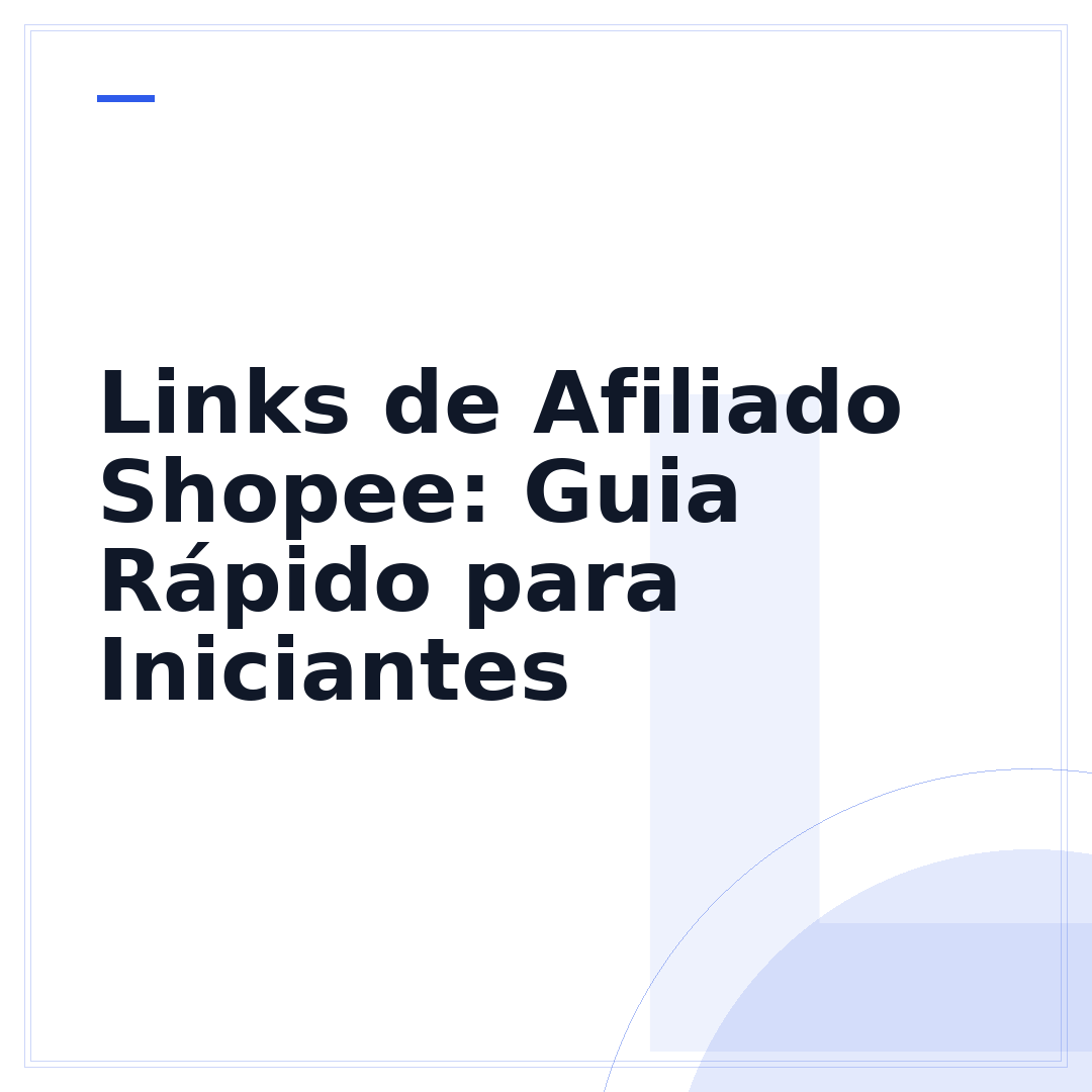 Links de Afiliado Shopee: Guia Rápido para Iniciantes