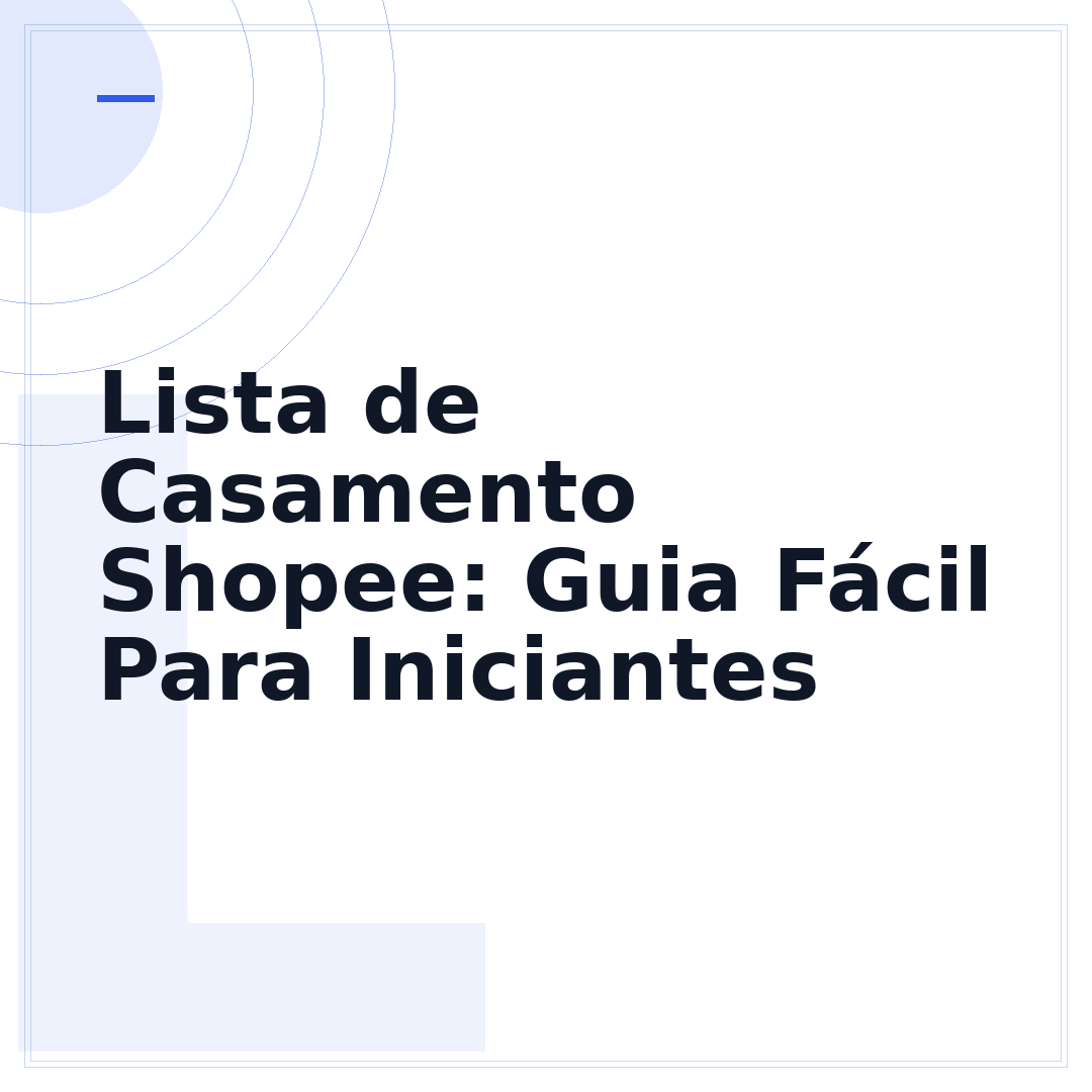Lista de Casamento Shopee: Guia Fácil Para Iniciantes