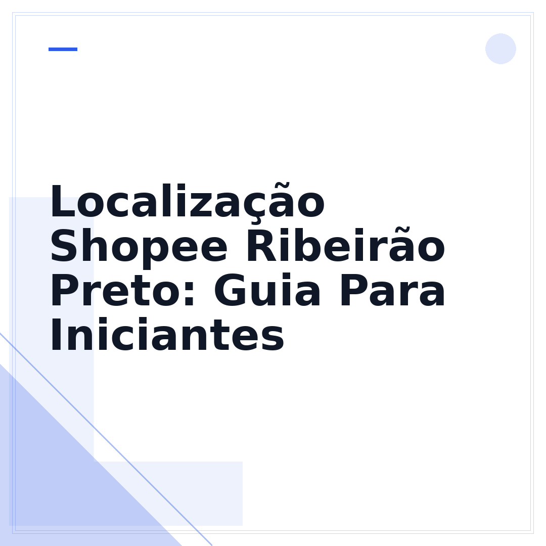 Localização Shopee Ribeirão Preto: Guia Para Iniciantes