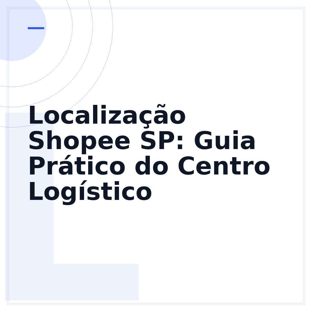 Localização Shopee SP: Guia Prático do Centro Logístico