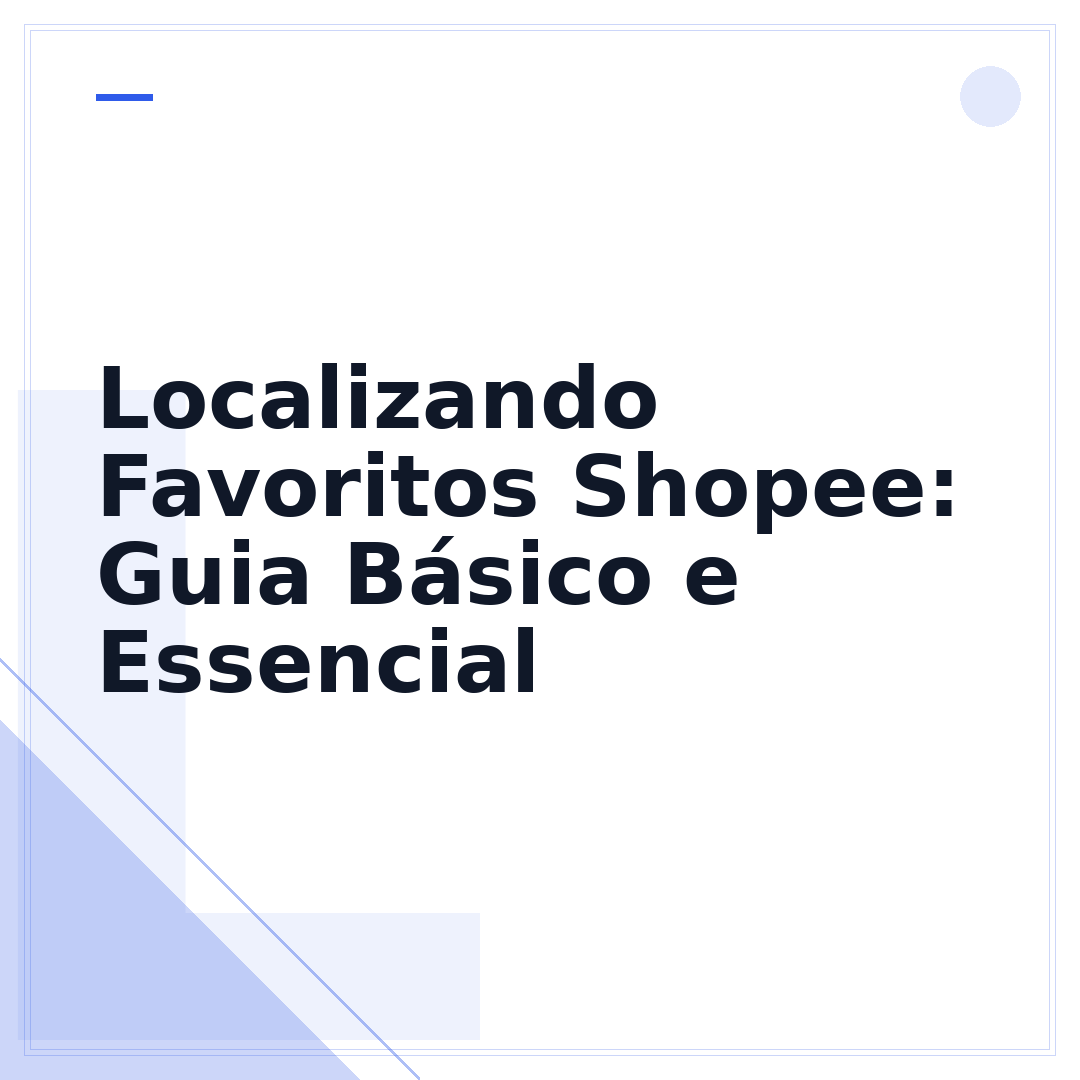 Localizando Favoritos Shopee: Guia Básico e Essencial