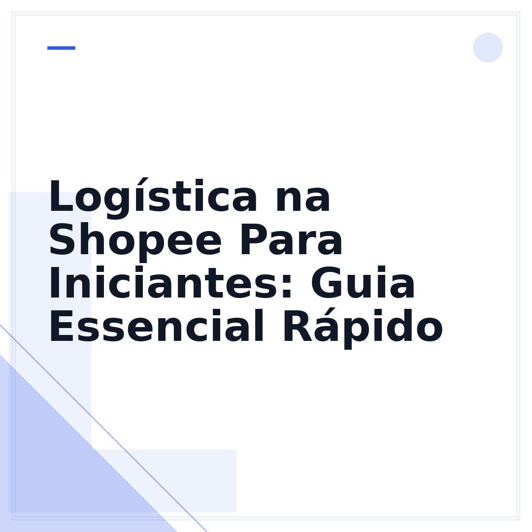Logística na Shopee Para Iniciantes: Guia Essencial Rápido