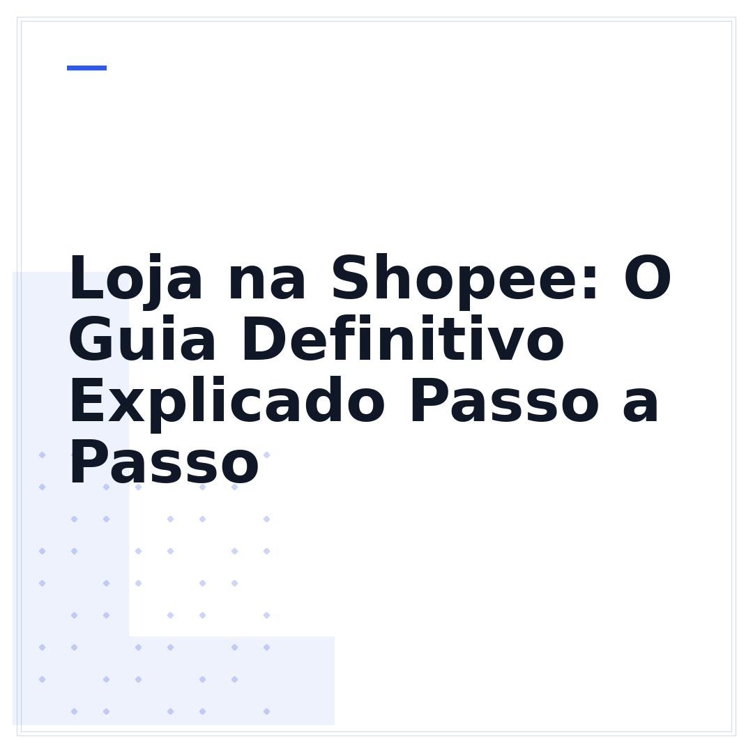Loja na Shopee: O Guia Definitivo Explicado Passo a Passo