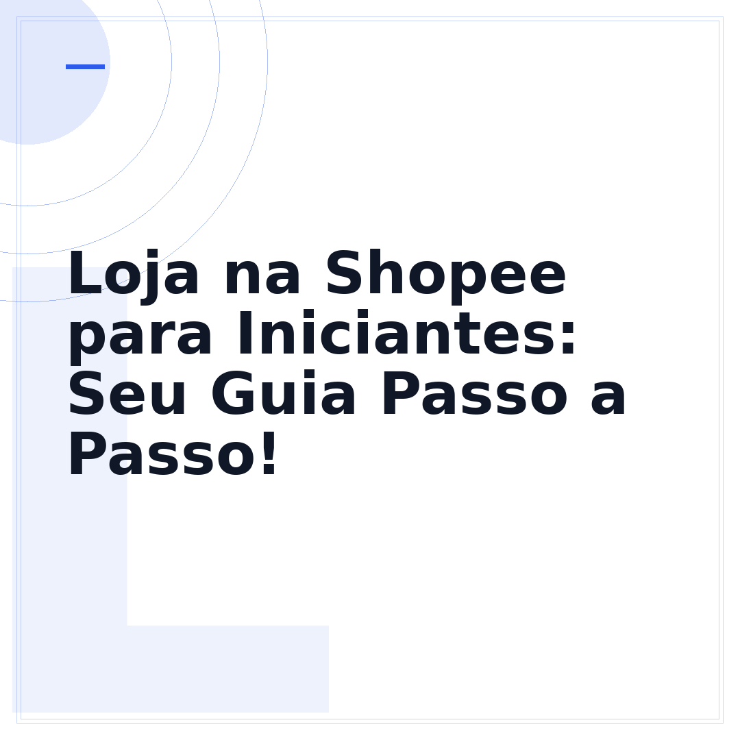 Loja na Shopee para Iniciantes: Seu Guia Passo a Passo!