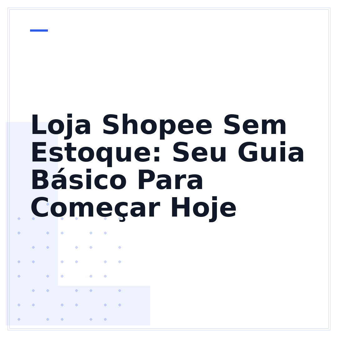 Loja Shopee Sem Estoque: Seu Guia Básico Para Começar Hoje