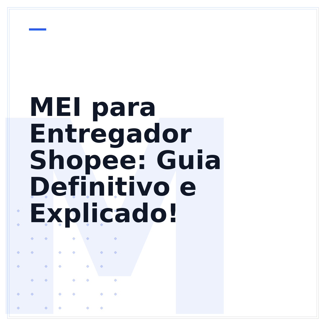 MEI para Entregador Shopee: Guia Definitivo e Explicado!