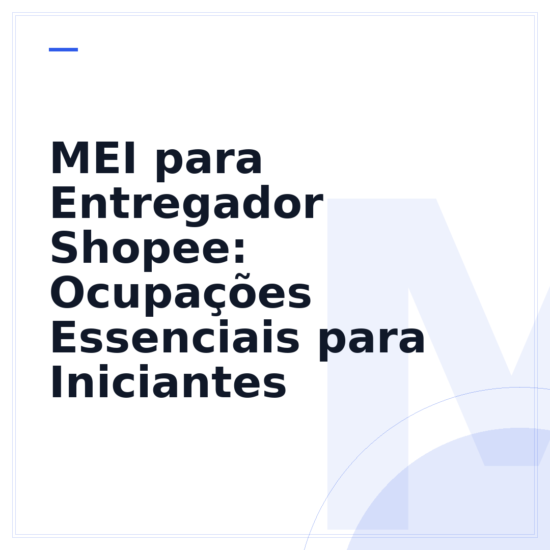 MEI para Entregador Shopee: Ocupações Essenciais para Iniciantes