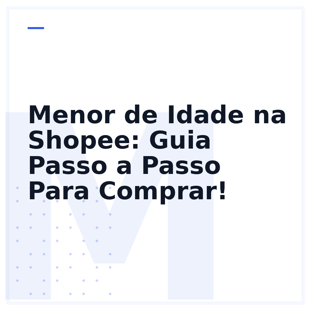 Menor de Idade na Shopee: Guia Passo a Passo Para Comprar!