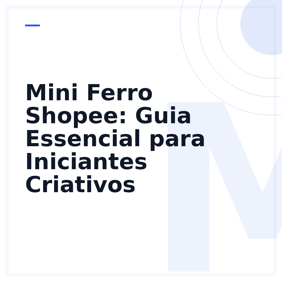 Mini Ferro Shopee: Guia Essencial para Iniciantes Criativos