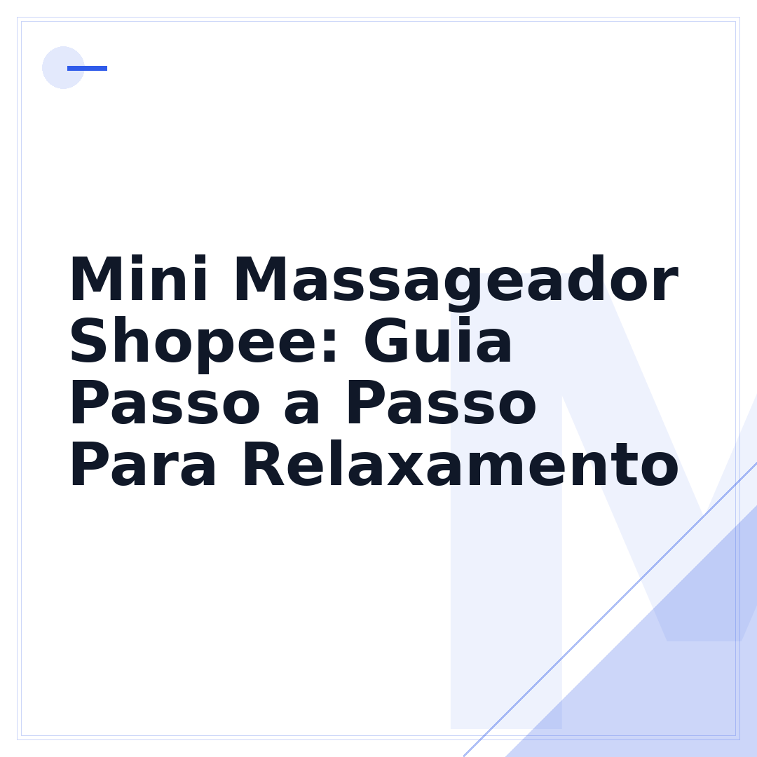 Mini Massageador Shopee: Guia Passo a Passo Para Relaxamento
