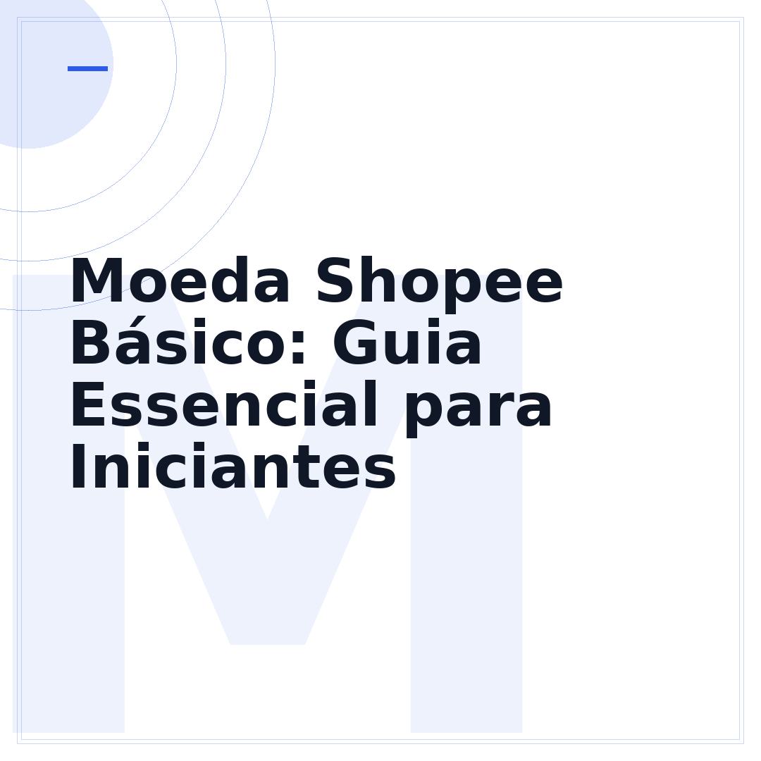 Moeda Shopee Básico: Guia Essencial para Iniciantes