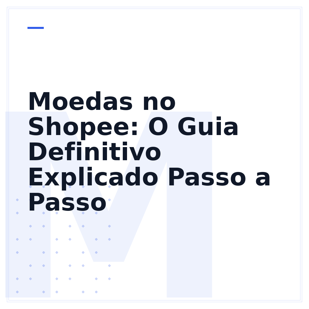 Moedas no Shopee: O Guia Definitivo Explicado Passo a Passo