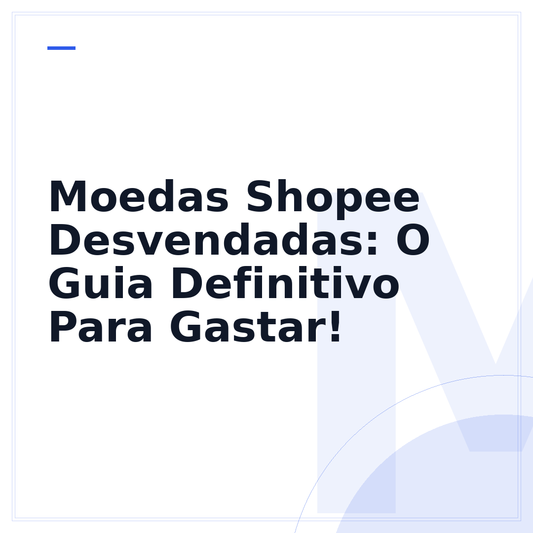 Moedas Shopee Desvendadas: O Guia Definitivo Para Gastar!
