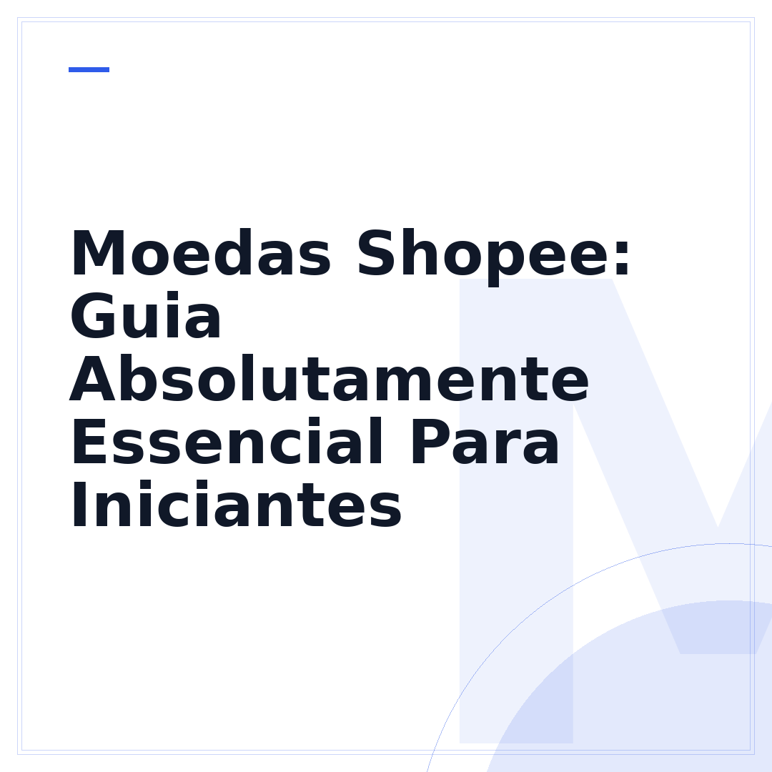 Moedas Shopee: Guia Absolutamente Essencial Para Iniciantes