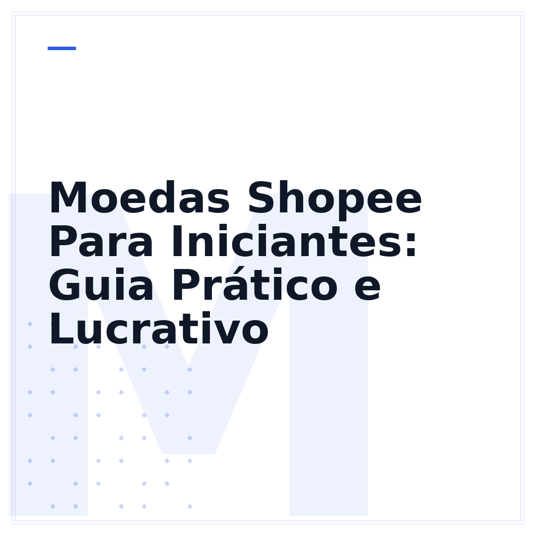 Moedas Shopee Para Iniciantes: Guia Prático e Lucrativo