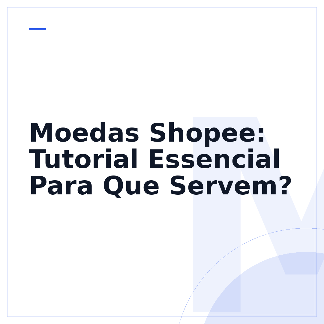 Moedas Shopee: Tutorial Essencial Para Que Servem?