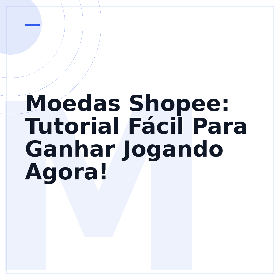 Moedas Shopee: Tutorial Fácil Para Ganhar Jogando Agora!