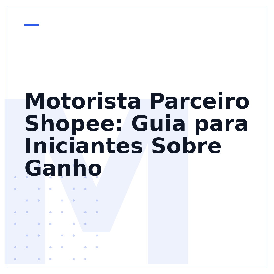 Motorista Parceiro Shopee: Guia para Iniciantes Sobre Ganho