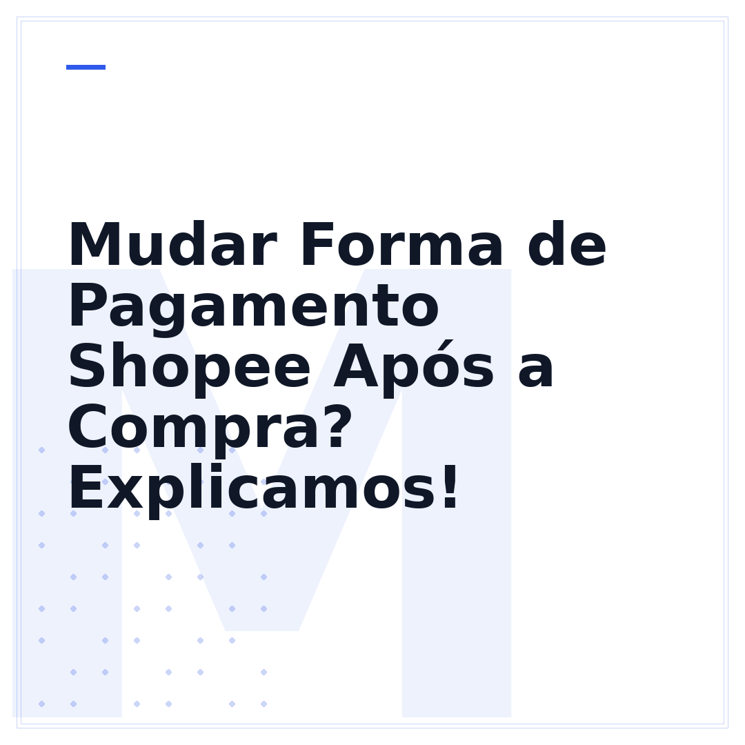 Mudar Forma de Pagamento Shopee Após a Compra? Explicamos!