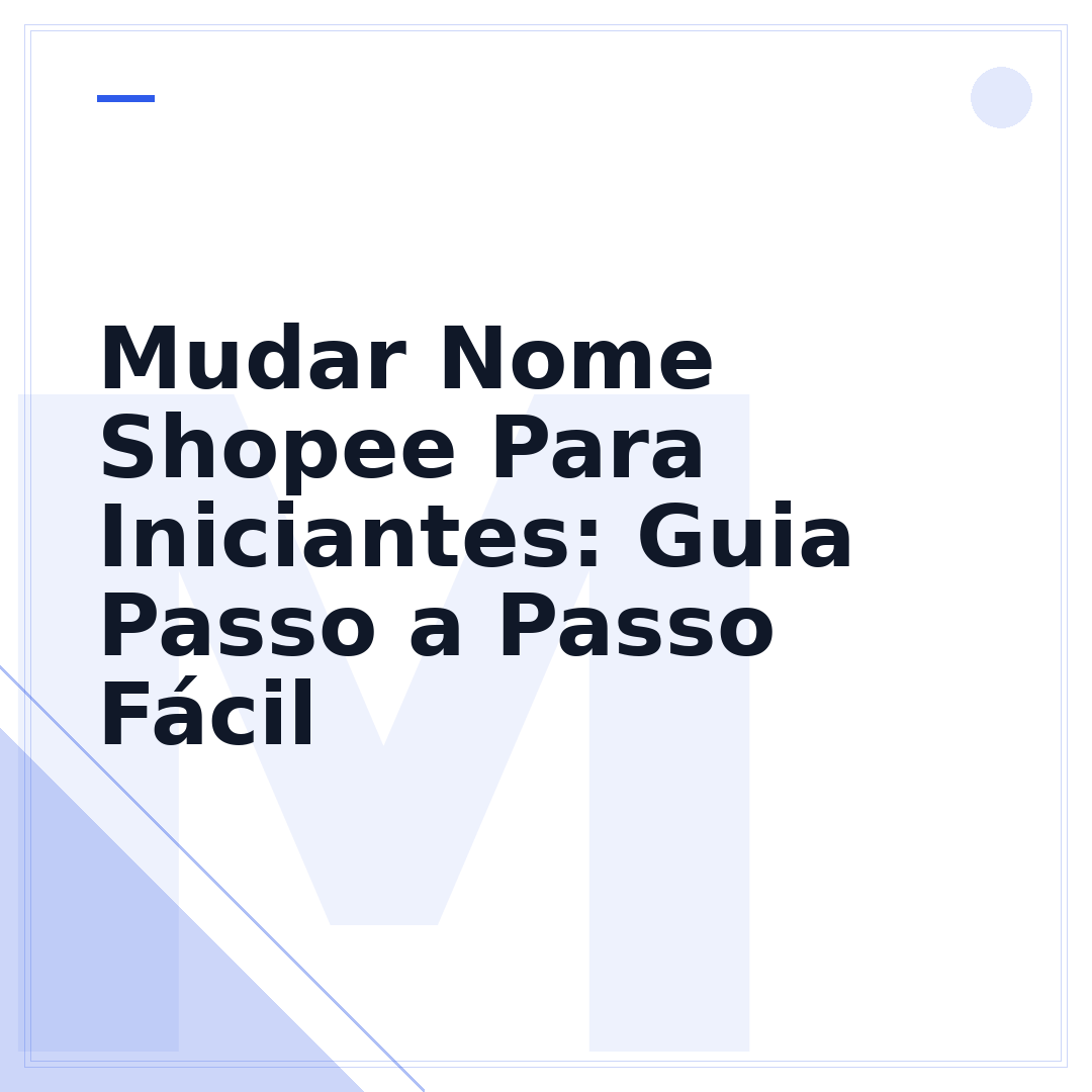 Mudar Nome Shopee Para Iniciantes: Guia Passo a Passo Fácil