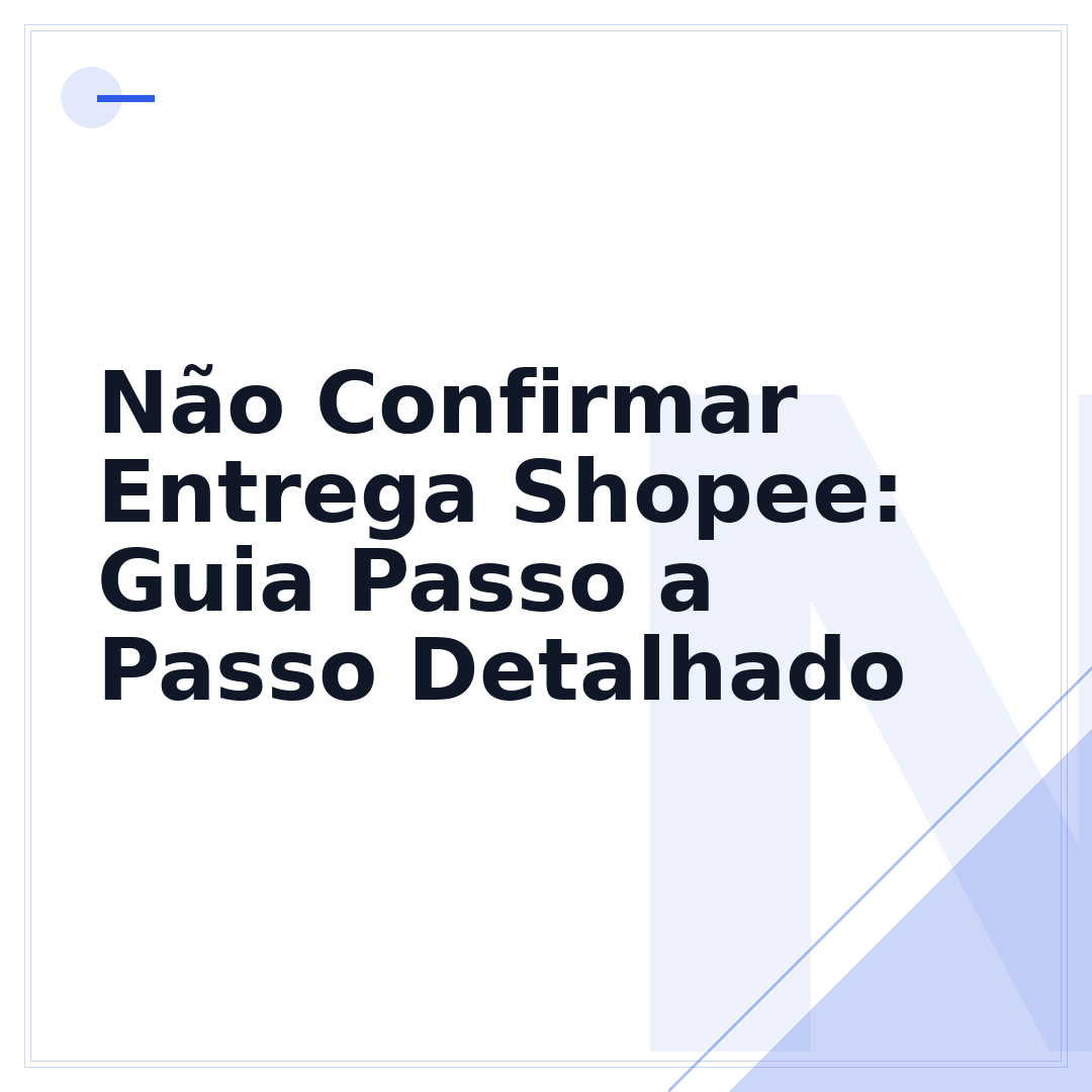 Não Confirmar Entrega Shopee: Guia Passo a Passo Detalhado