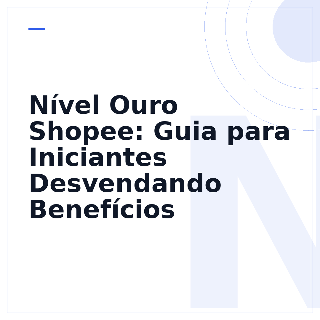 Nível Ouro Shopee: Guia para Iniciantes Desvendando Benefícios