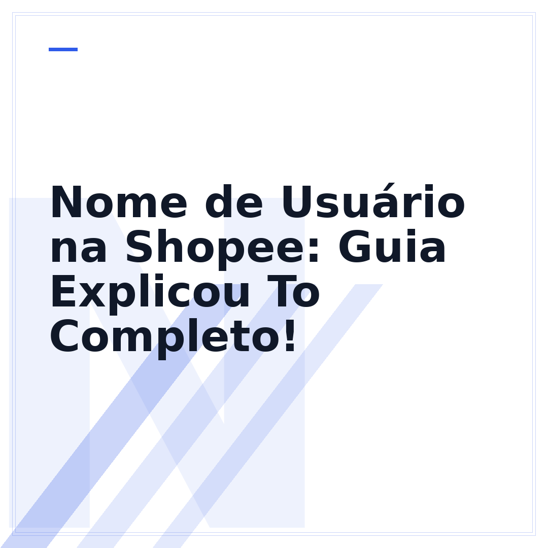 Nome de Usuário na Shopee: Guia Explicou To Completo!