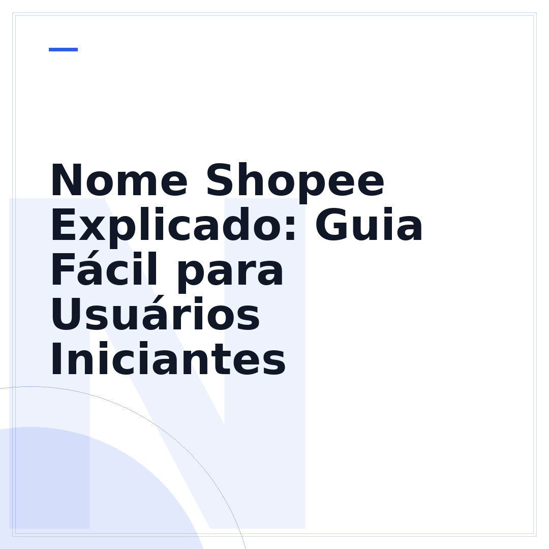 Nome Shopee Explicado: Guia Fácil para Usuários Iniciantes