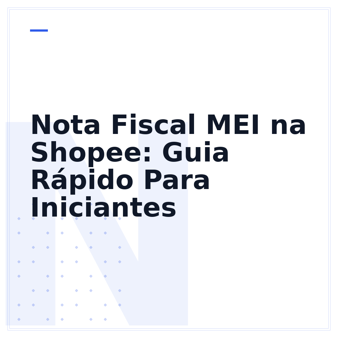 Nota Fiscal MEI na Shopee: Guia Rápido Para Iniciantes