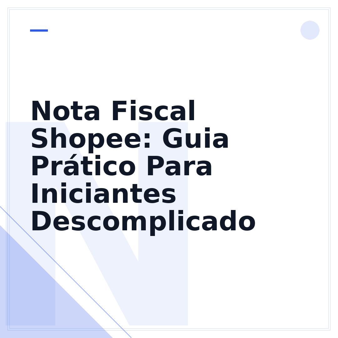 Nota Fiscal Shopee: Guia Prático Para Iniciantes Descomplicado