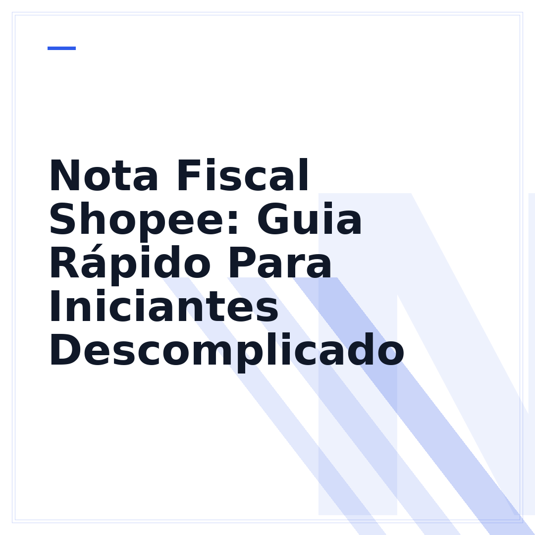 Nota Fiscal Shopee: Guia Rápido Para Iniciantes Descomplicado