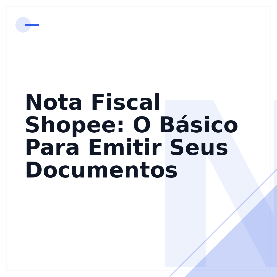 Nota Fiscal Shopee: O Básico Para Emitir Seus Documentos