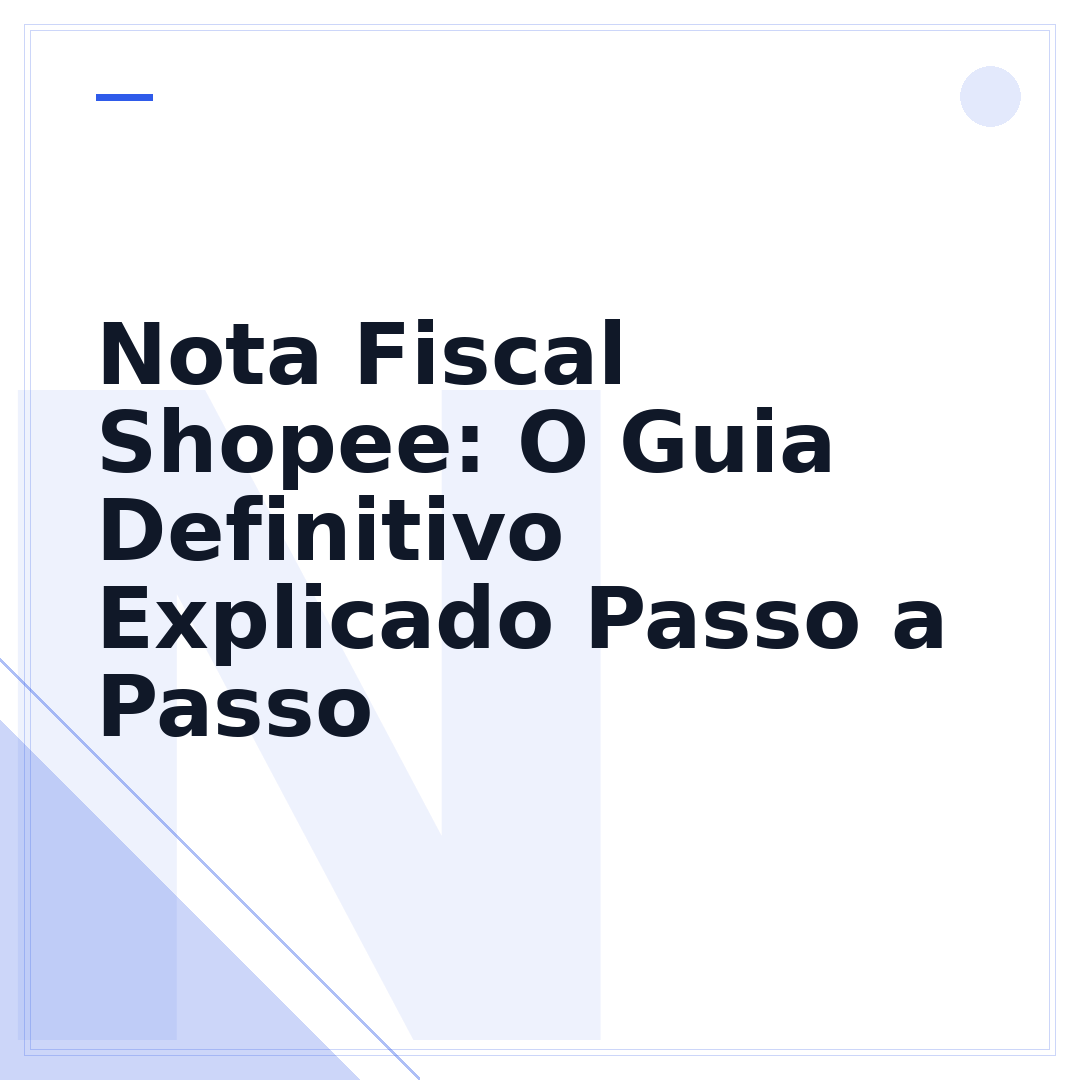 Nota Fiscal Shopee: O Guia Definitivo Explicado Passo a Passo