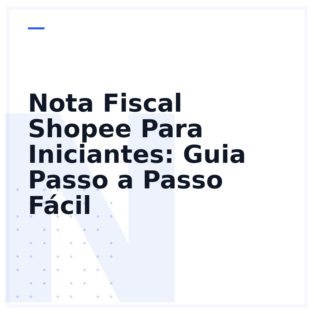 Nota Fiscal Shopee Para Iniciantes: Guia Passo a Passo Fácil