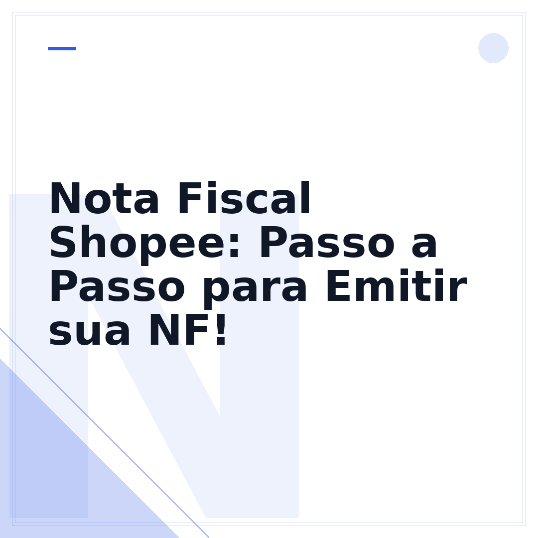 Nota Fiscal Shopee: Passo a Passo para Emitir sua NF!