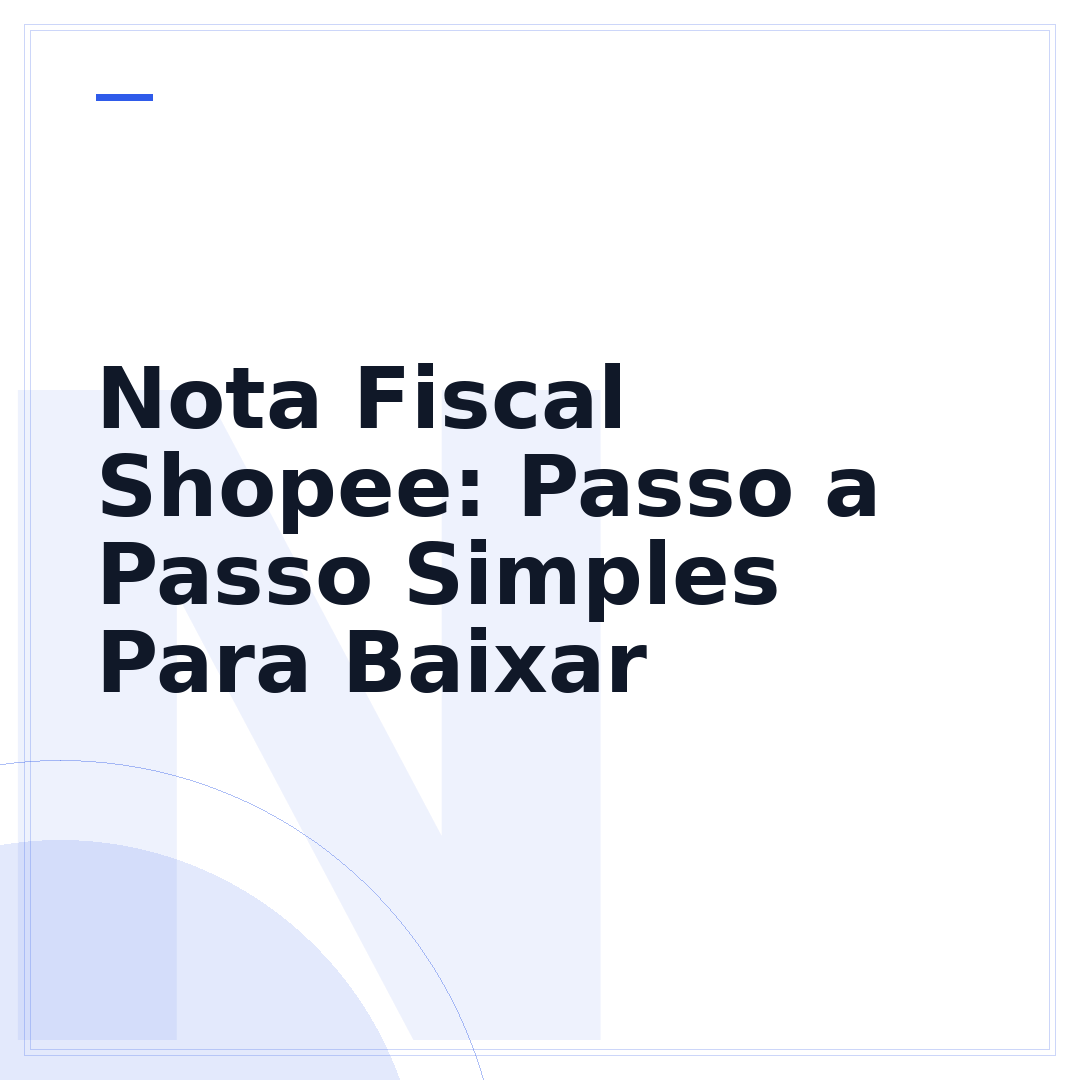Nota Fiscal Shopee: Passo a Passo Simples Para Baixar