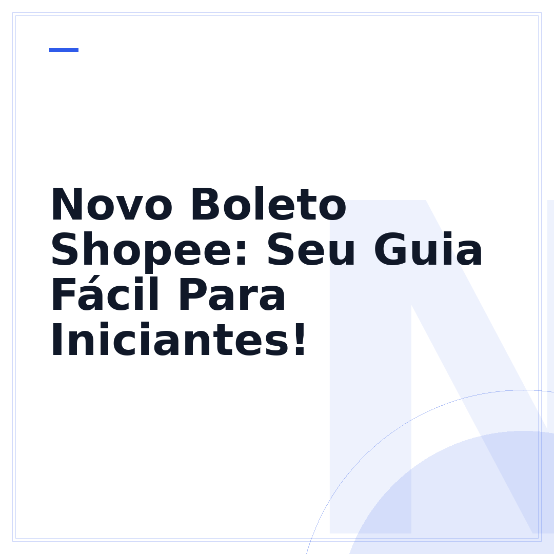 Novo Boleto Shopee: Seu Guia Fácil Para Iniciantes!