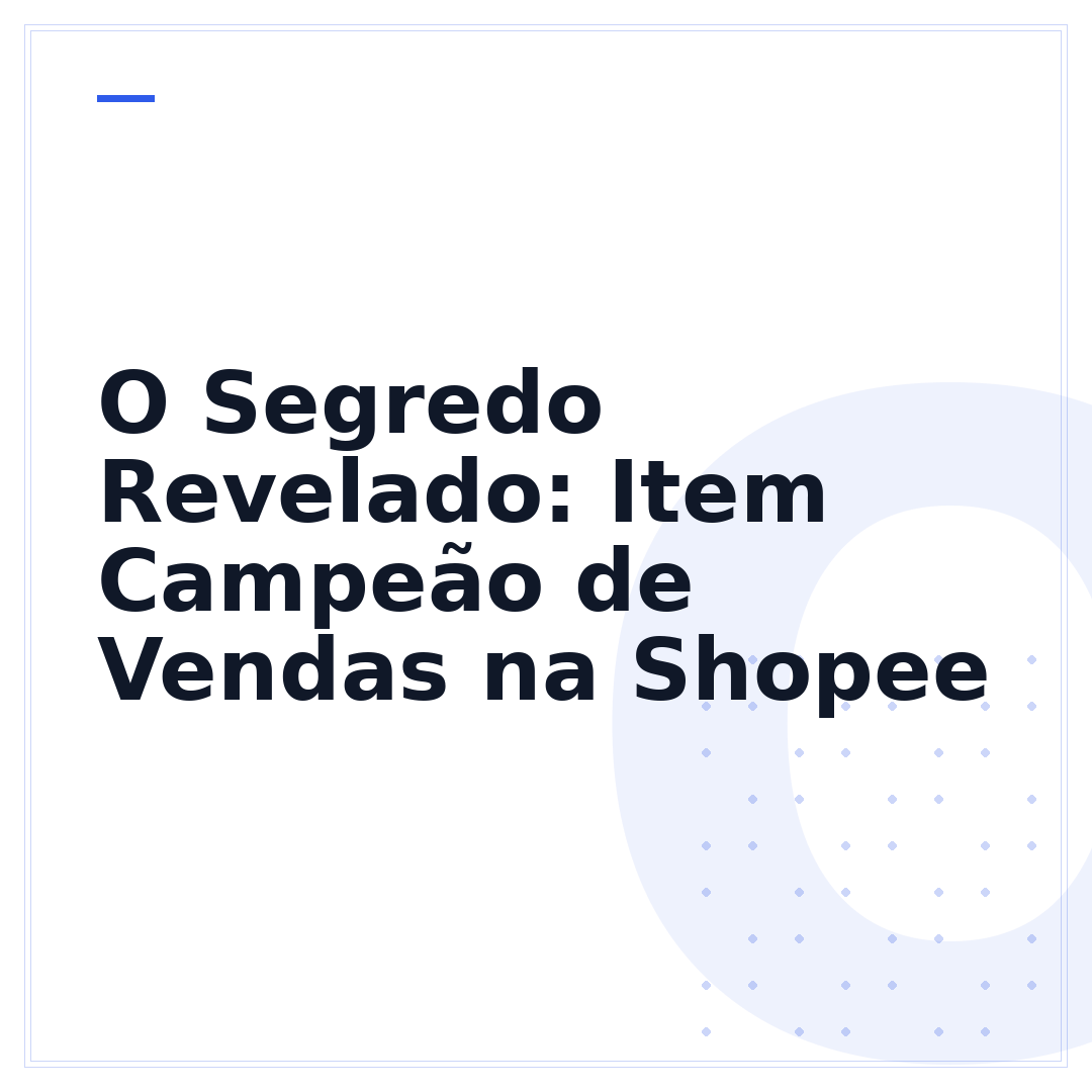 O Segredo Revelado: Item Campeão de Vendas na Shopee