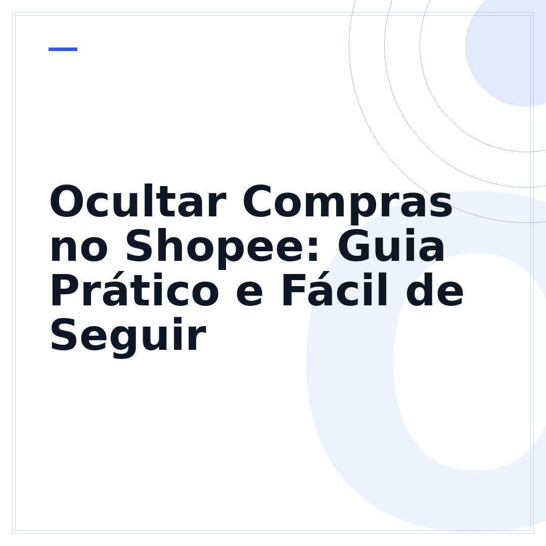 Ocultar Compras no Shopee: Guia Prático e Fácil de Seguir