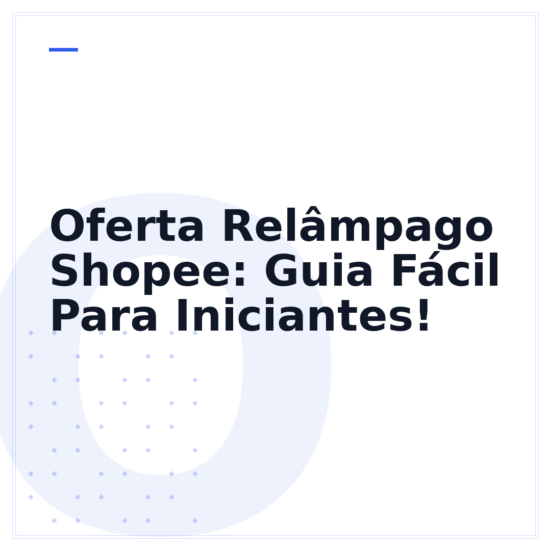 Oferta Relâmpago Shopee: Guia Fácil Para Iniciantes!