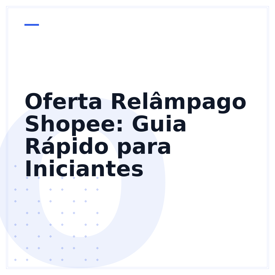 Oferta Relâmpago Shopee: Guia Rápido para Iniciantes