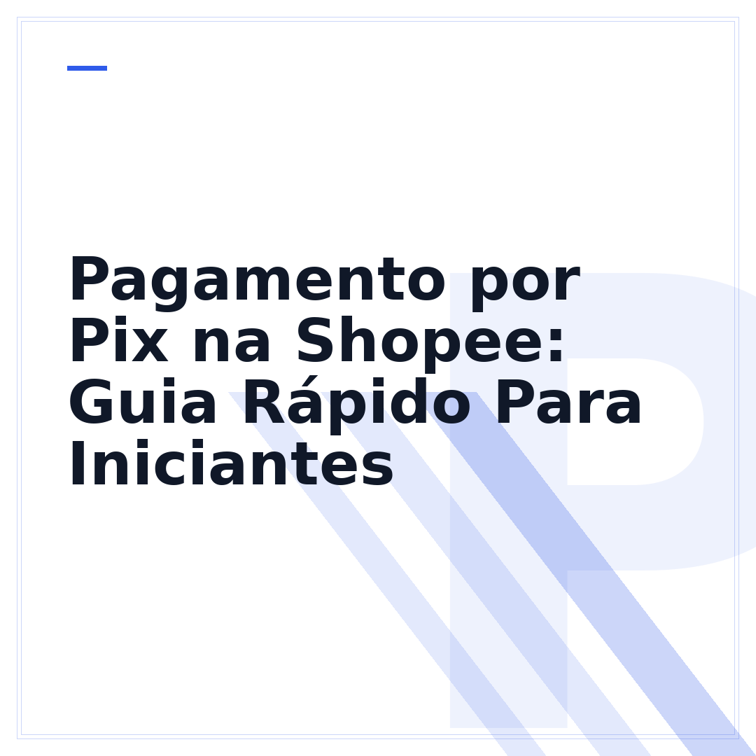 Pagamento por Pix na Shopee: Guia Rápido Para Iniciantes