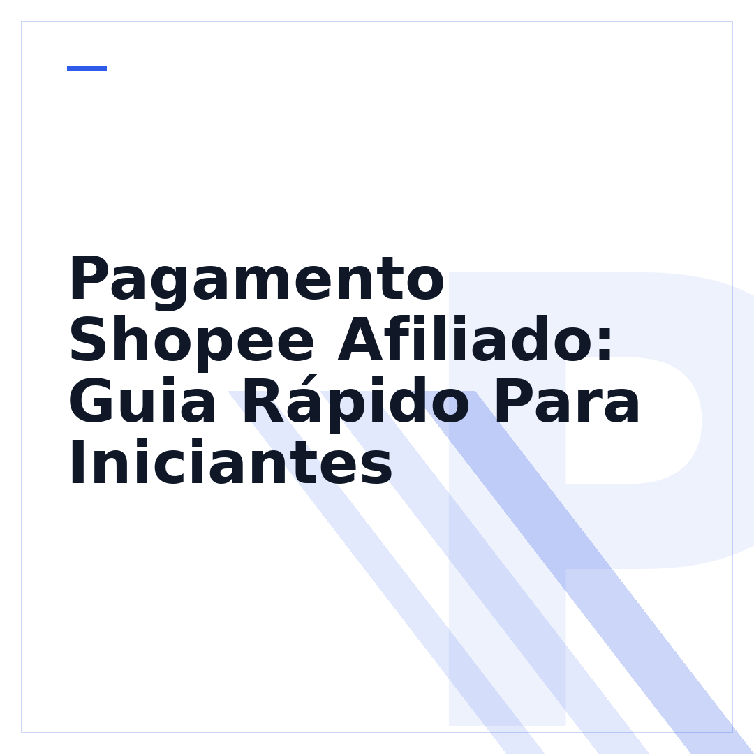 Pagamento Shopee Afiliado: Guia Rápido Para Iniciantes