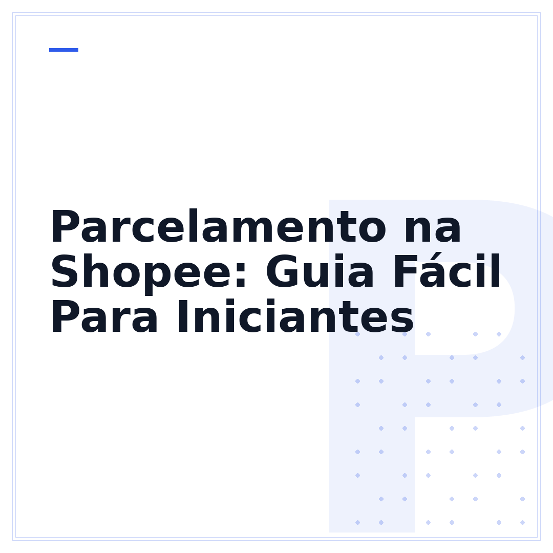 Parcelamento na Shopee: Guia Fácil Para Iniciantes