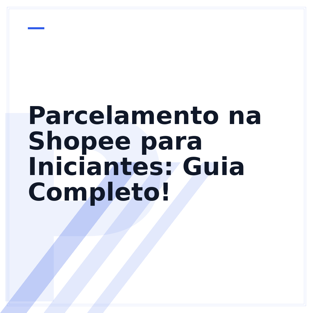 Parcelamento na Shopee para Iniciantes: Guia Completo!