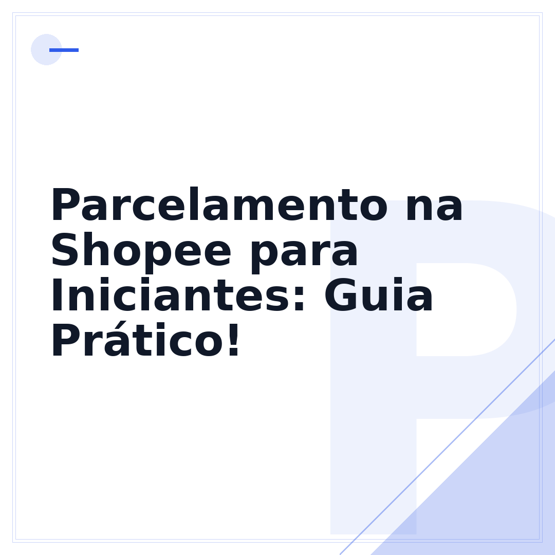 Parcelamento na Shopee para Iniciantes: Guia Prático!