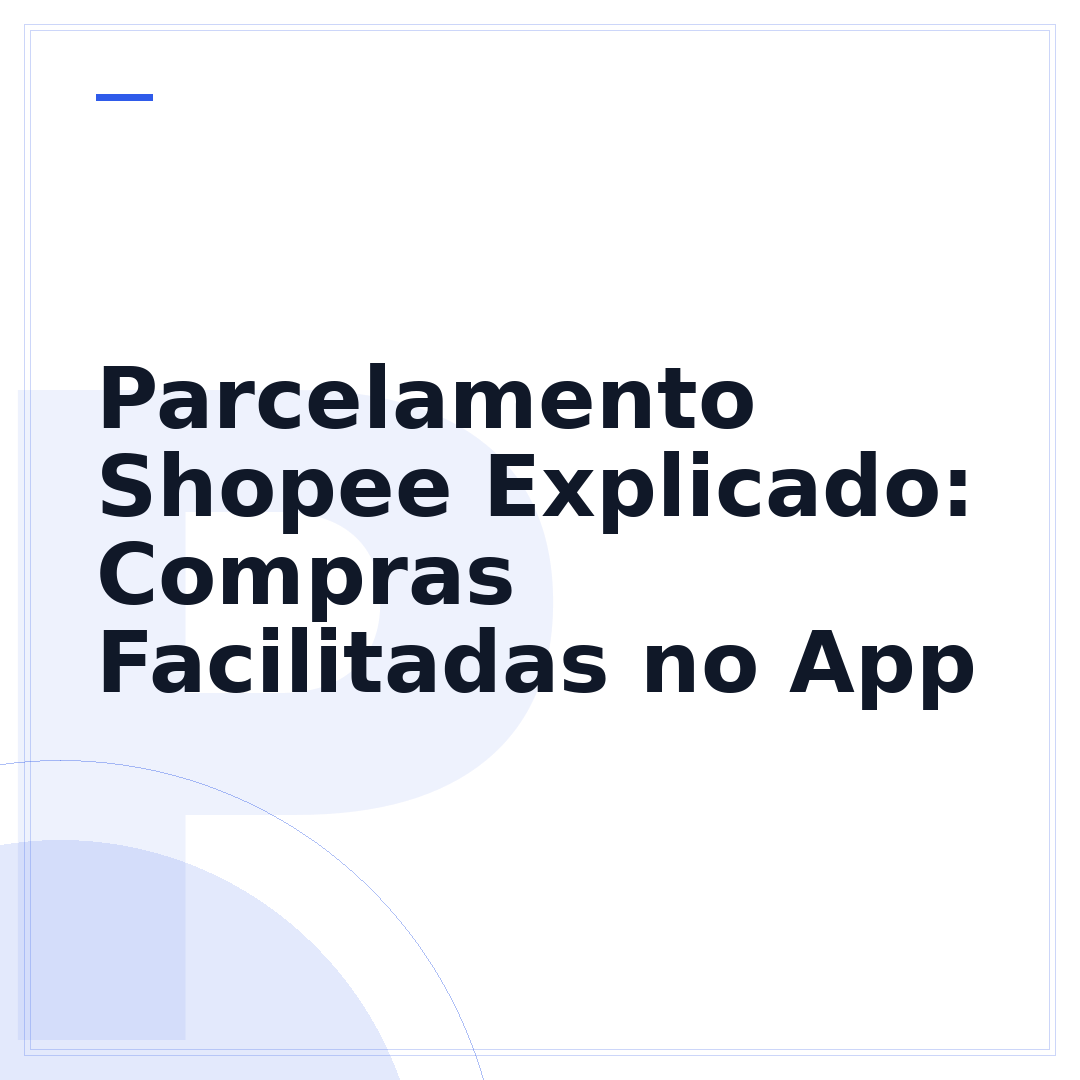 Parcelamento Shopee Explicado: Compras Facilitadas no App