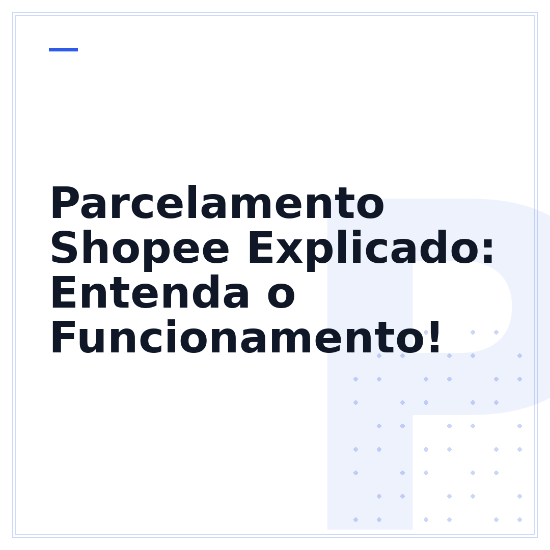 Parcelamento Shopee Explicado: Entenda o Funcionamento!