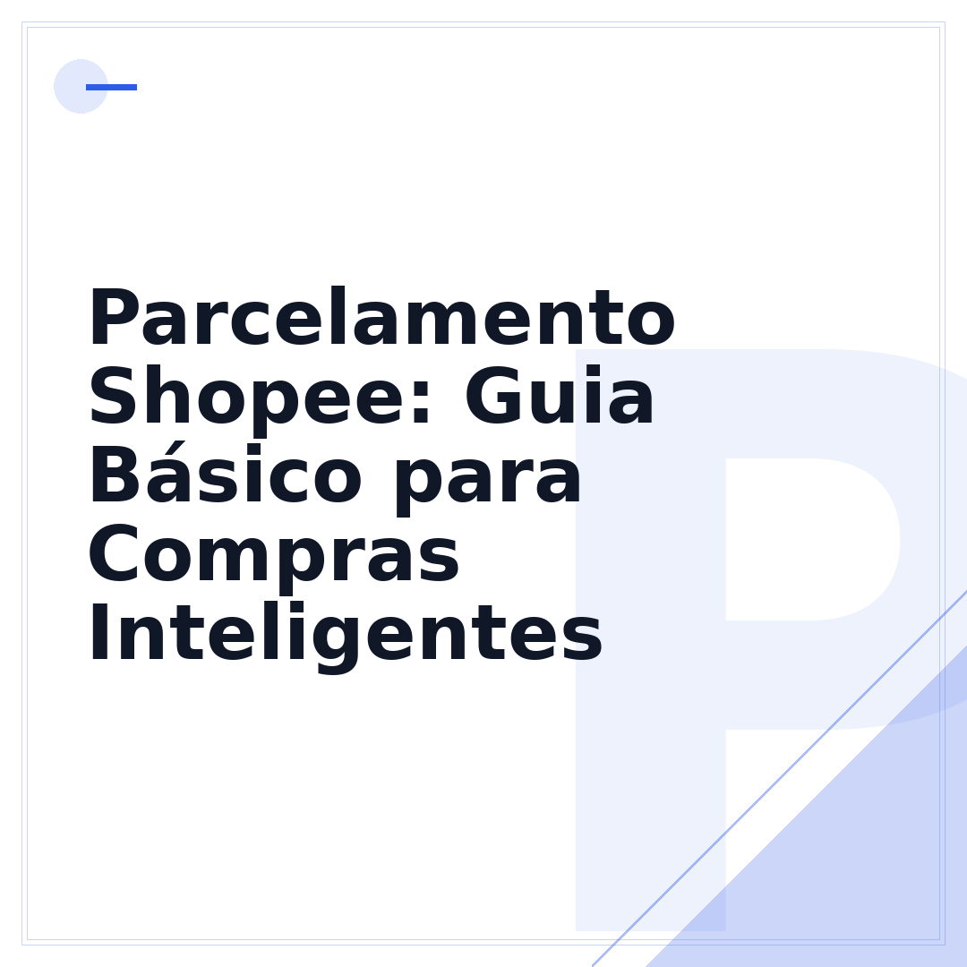 Parcelamento Shopee: Guia Básico para Compras Inteligentes