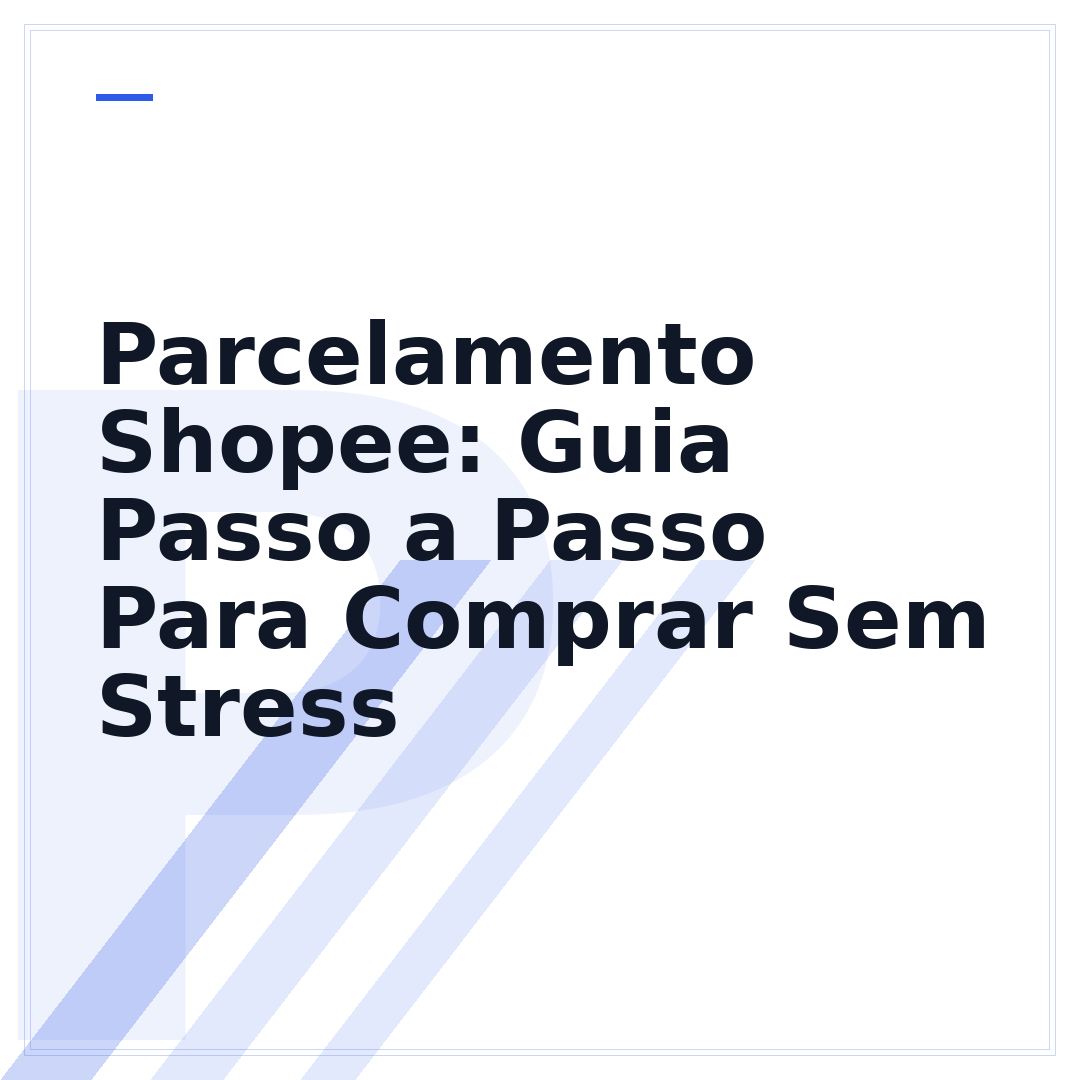 Parcelamento Shopee: Guia Passo a Passo Para Comprar Sem Stress